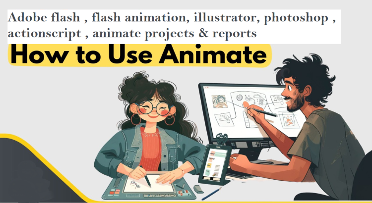 I will do  Adobe flash, flash animation, illustrator, photoshop, actionscript , animate projects