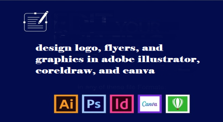 I will design logo, flyers, and graphics in adobe illustrator, coreldraw, and canva