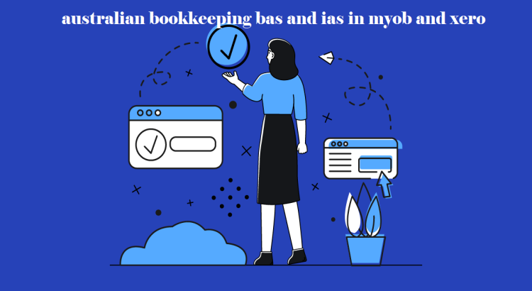 do australian bookkeeping bas and ias in myob and xero