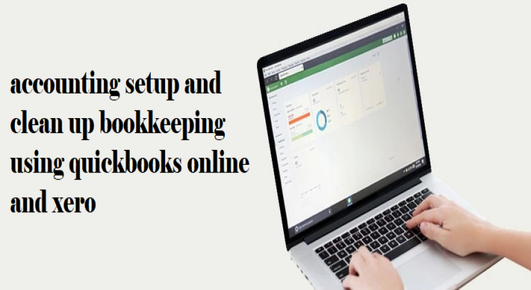 I will do accounting setup and clean up bookkeeping using quickbooks online and xero